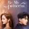 Be My Princess 2022 مسلسل كوني أميرتي الصيني مترجم + تقرير